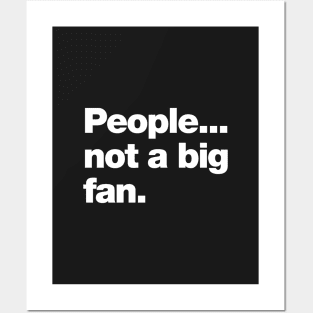 People, not a big fan Posters and Art